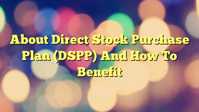 About Direct Stock Purchase Plan (DSPP) And How To Benefit